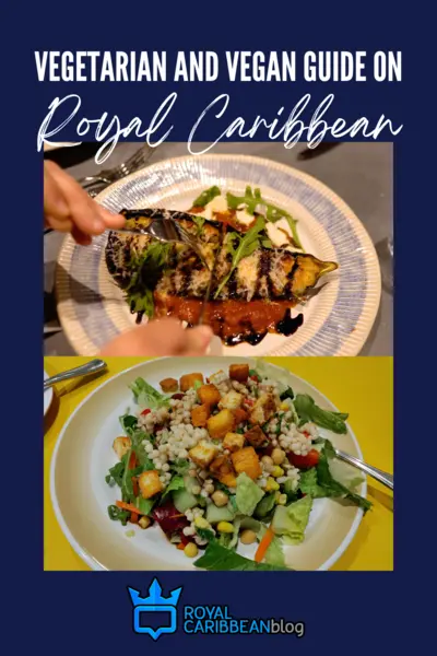 Vegetarian and Vegan Guide on Royal Caribbean